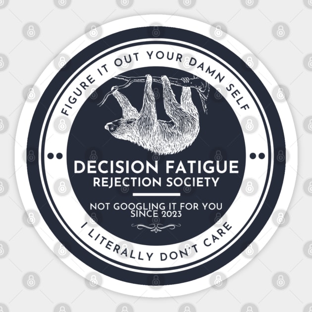 Decision Fatigue Rejection Society (light) Sticker by SafeTeeNet